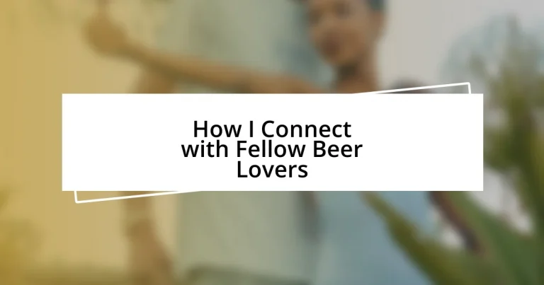 How I Connect with Fellow Beer Lovers