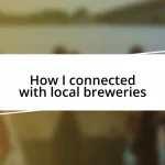 How I connected with local breweries