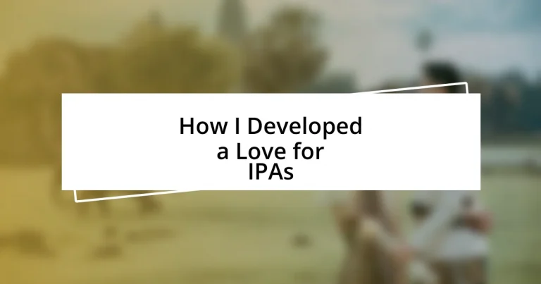 How I Developed a Love for IPAs