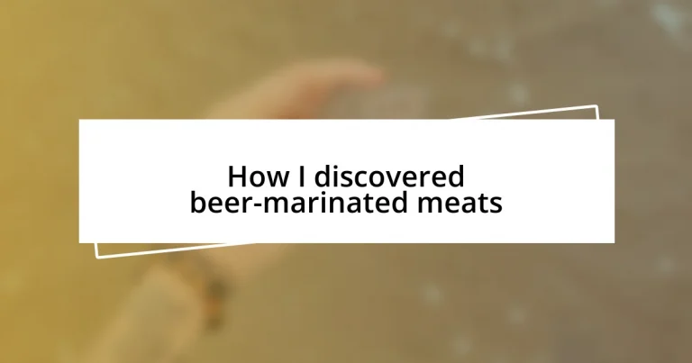 How I discovered beer-marinated meats