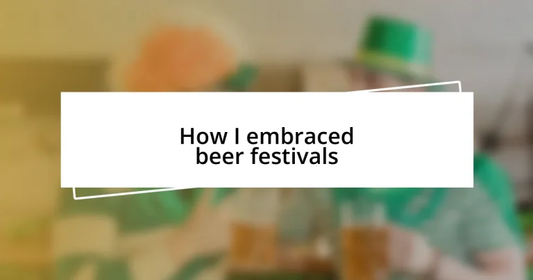 How I embraced beer festivals