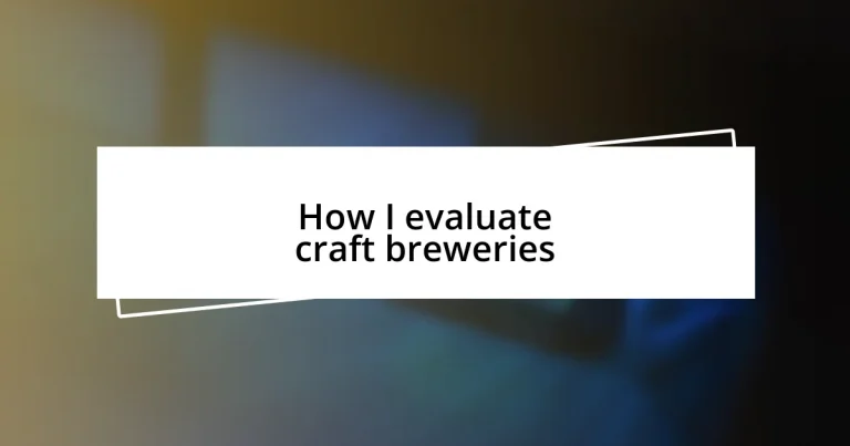 How I evaluate craft breweries