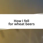 How I fell for wheat beers