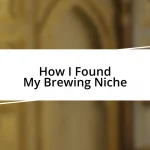 How I Found My Brewing Niche