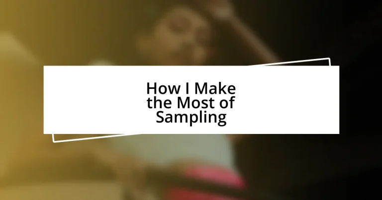 How I Make the Most of Sampling