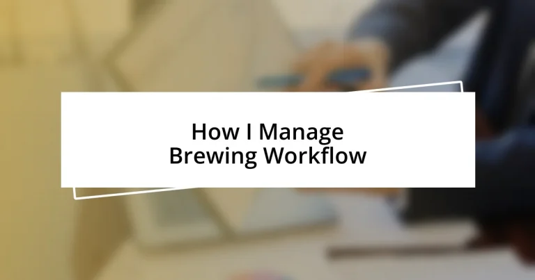 How I Manage Brewing Workflow