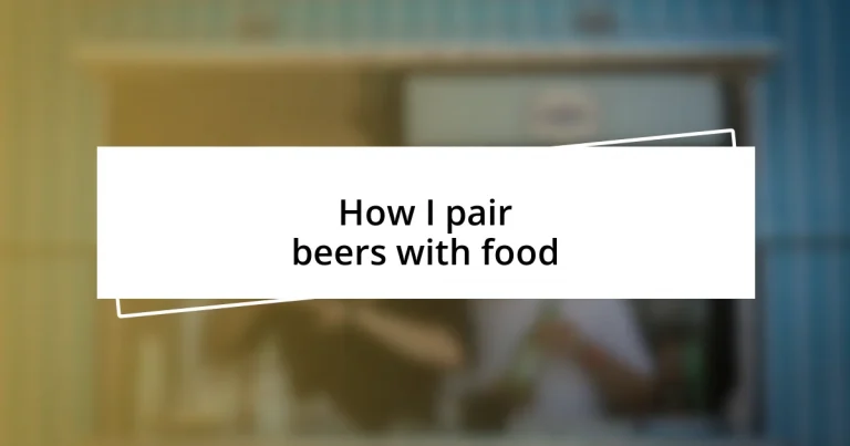 How I pair beers with food