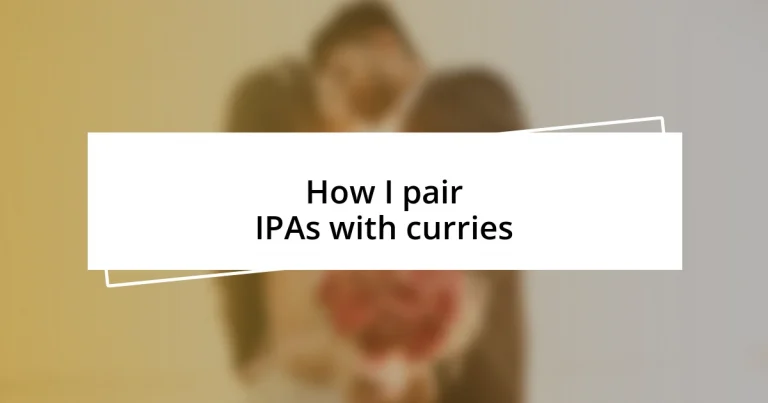 How I pair IPAs with curries