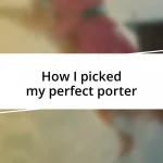 How I picked my perfect porter