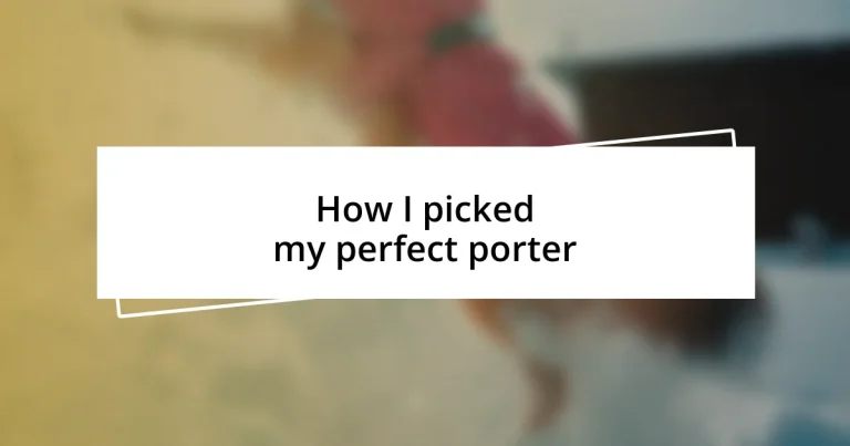 How I picked my perfect porter