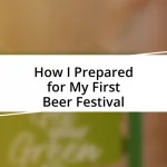 How I Prepared for My First Beer Festival