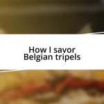 How I savor Belgian tripels