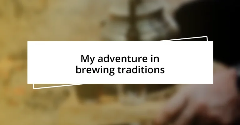 My adventure in brewing traditions