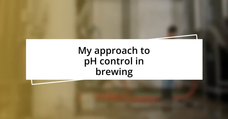 My approach to pH control in brewing