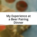 My Experience at a Beer Pairing Dinner