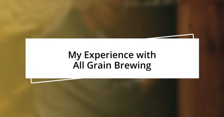 My Experience with All Grain Brewing