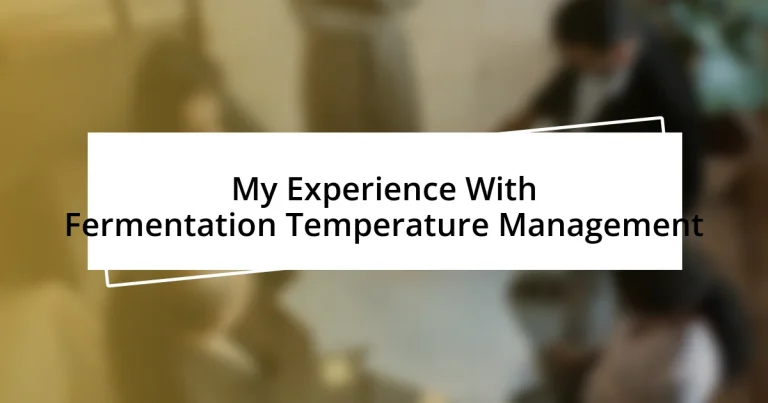 My Experience With Fermentation Temperature Management