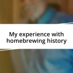 My experience with homebrewing history