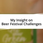 My Insight on Beer Festival Challenges