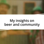 My insights on beer and community