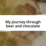 My journey through beer and chocolate