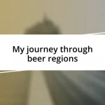 My journey through beer regions