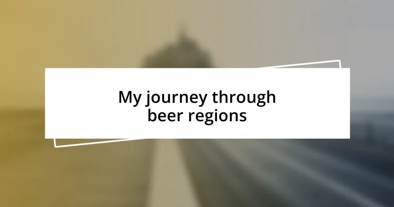 My journey through beer regions