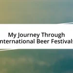 My Journey Through International Beer Festivals