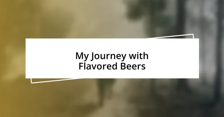 My Journey with Flavored Beers