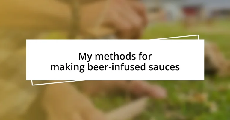 My methods for making beer-infused sauces