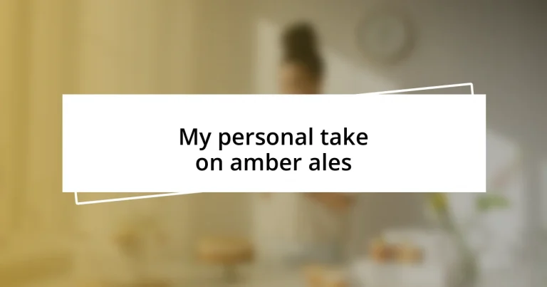 My personal take on amber ales