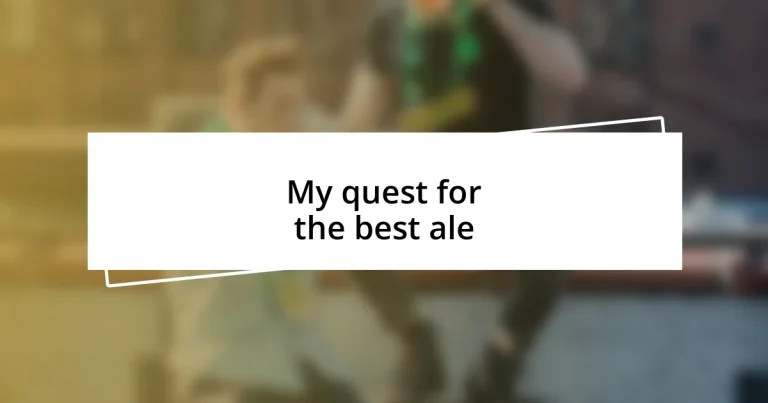 My quest for the best ale