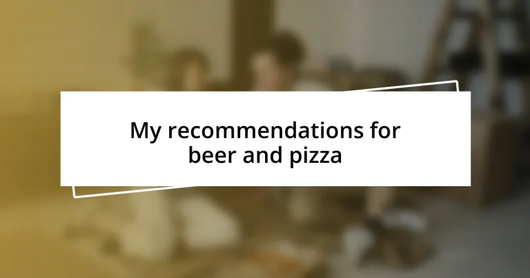 My recommendations for beer and pizza