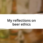 My reflections on beer ethics