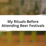 My Rituals Before Attending Beer Festivals