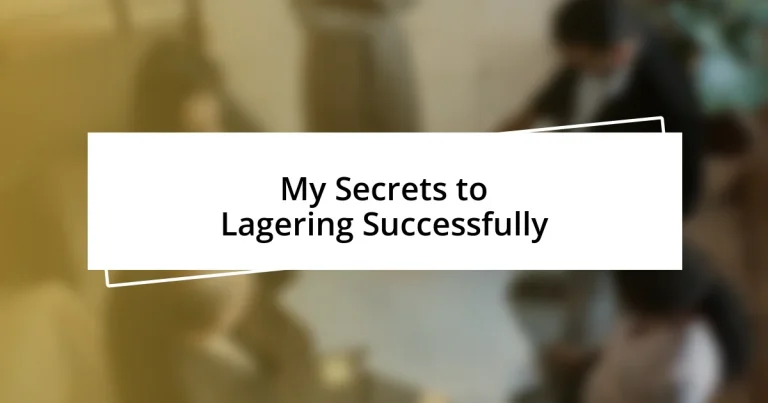 My Secrets to Lagering Successfully