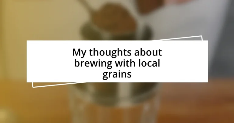 My thoughts about brewing with local grains