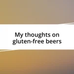 My thoughts on gluten-free beers