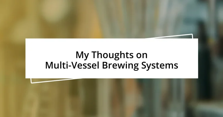 My Thoughts on Multi-Vessel Brewing Systems