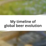 My timeline of global beer evolution