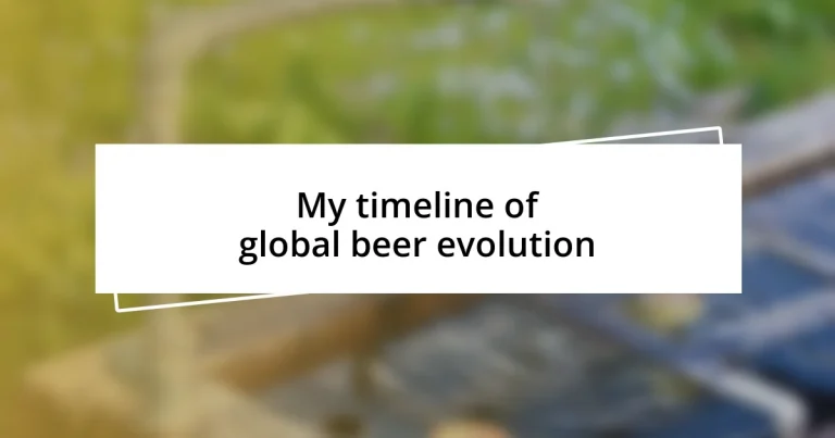 My timeline of global beer evolution