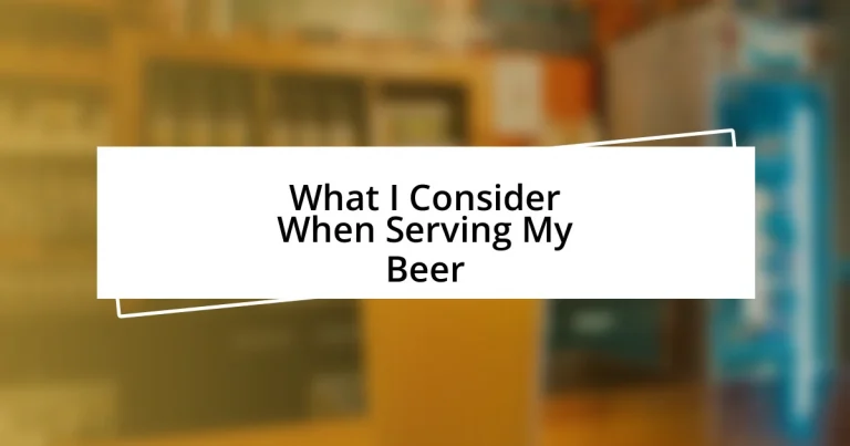 What I Consider When Serving My Beer