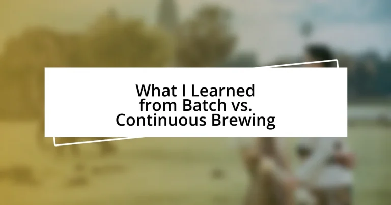 What I Learned from Batch vs. Continuous Brewing