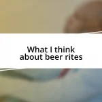 What I think about beer rites