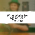 What Works for Me at Beer Tastings