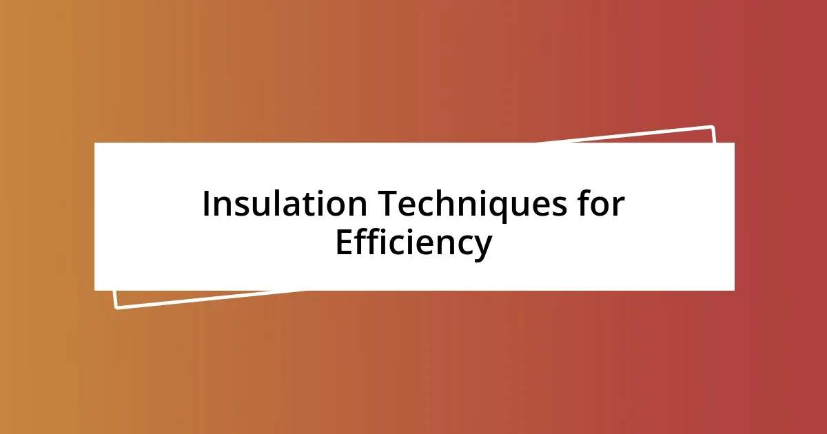 Insulation Techniques for Efficiency