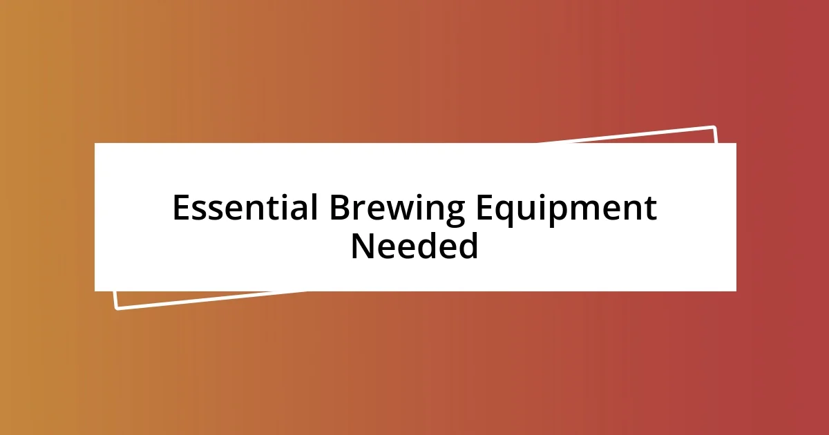 Essential Brewing Equipment Needed