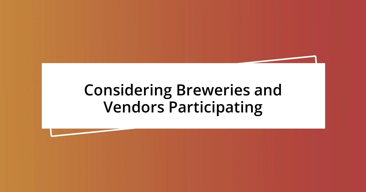 Considering Breweries and Vendors Participating