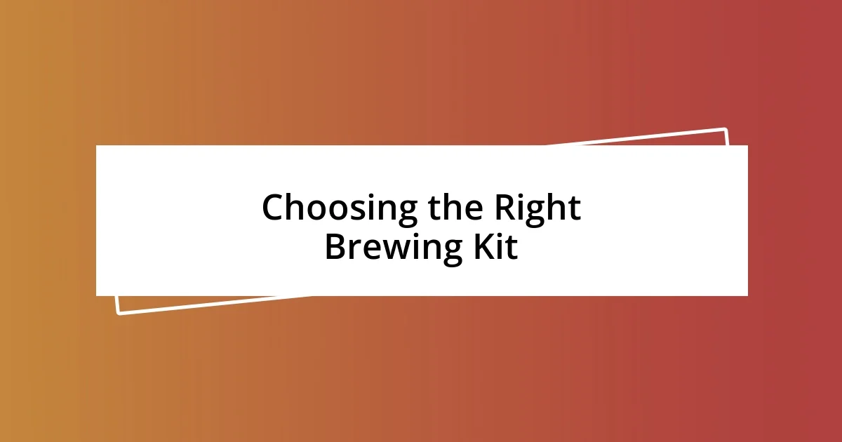 Choosing the Right Brewing Kit