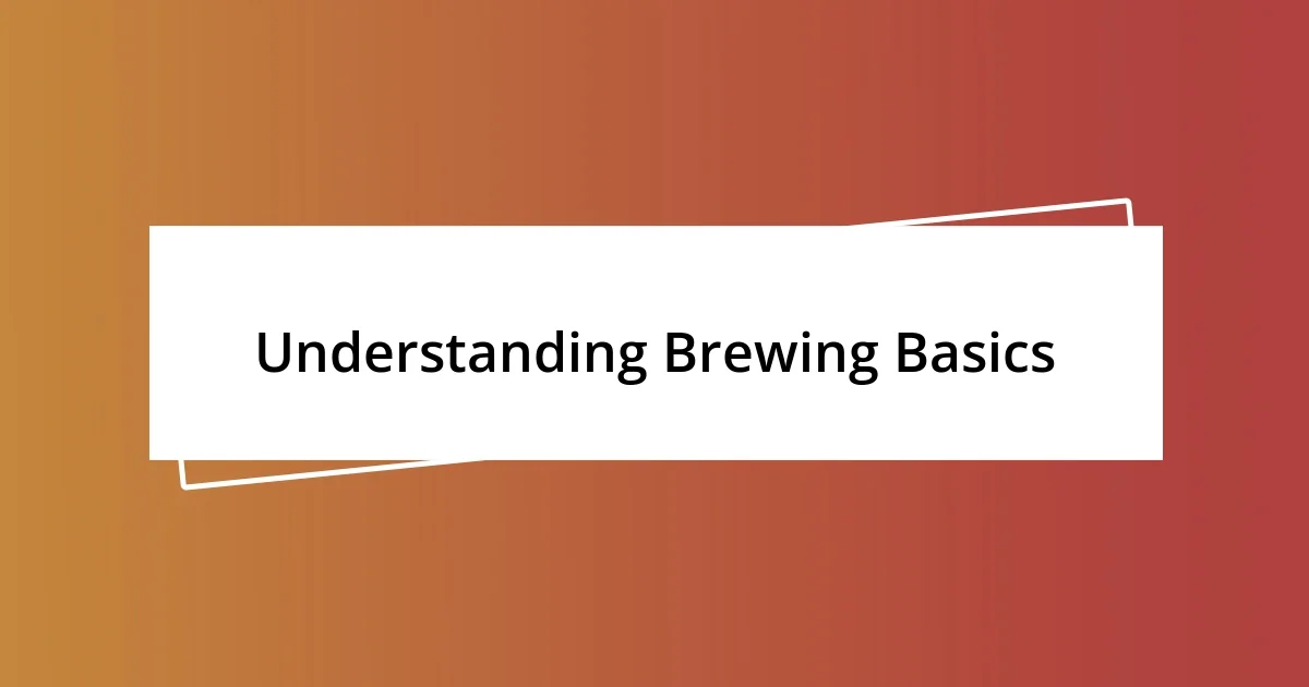 Understanding Brewing Basics